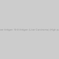 Image of Cancer Antigen 19-9 Antigen (Liver Carcinoma) (High purity)